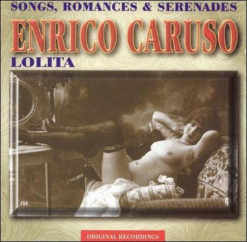 Enrico Caruso : Songs, Romances & Serenades - Enrico Caruso Lolita (CD, Comp)