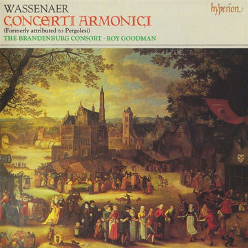 Unico Wilhelm Van Wassenaer - Brandenburg Consort • Roy Goodman : Concerti Armonici (CD, Album)
