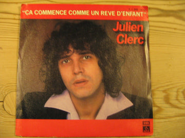 Julien Clerc : Ca Commence Comme Un Rêve D'enfant (7", Single)