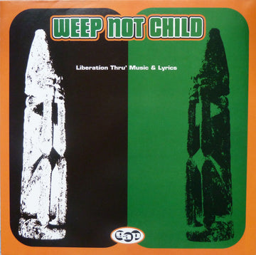Weep Not Child : Liberation Thru' Music & Lyrics (LP, Album)