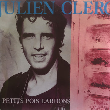 Julien Clerc : Petits Pois Lardons (7")