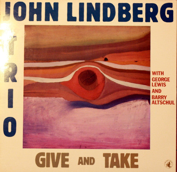 John Lindberg Trio (2) With George Lewis And Barry Altschul : Give And Take (LP, Album)