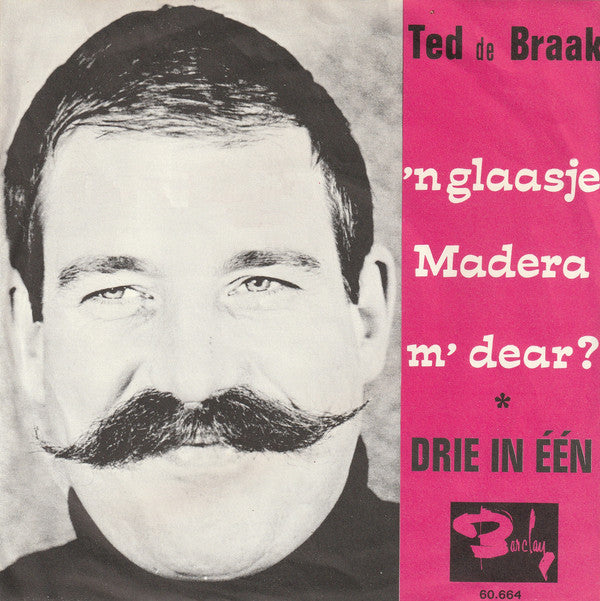 Ted de Braak : 'n Glaasje Madera, M' Dear? (7", Single)