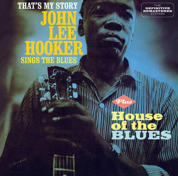 John Lee Hooker : That's My Story: John Lee Hooker Sings The Blues Plus House Of The Blues (CD, Comp, RM)