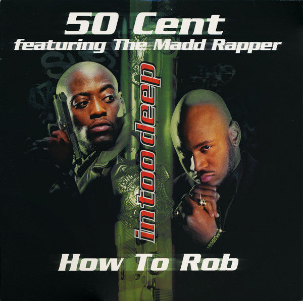 50 Cent Featuring The Madd Rapper* : How To Rob (12")