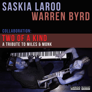 Saskia Laroo & Warren Byrd : Two Of A Kind, Collaboration, A Tribute To Miles & Monk (CD, Album)