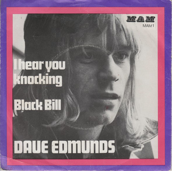 Dave Edmunds : I Hear You Knocking / Black Bill (7", Single, Mono)