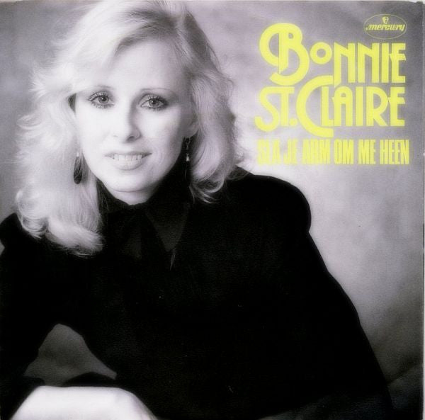 Bonnie St. Claire : Sla Je Arm Om Me Heen (7", Single, Big)