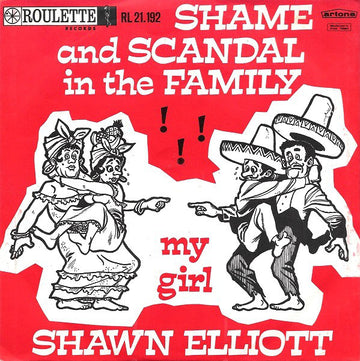 Shawn Elliott : Shame And Scandal In The Family / My Girl (7", Single)