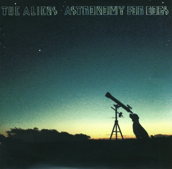 The Aliens (2) : Astronomy For Dogs (CD, Album)