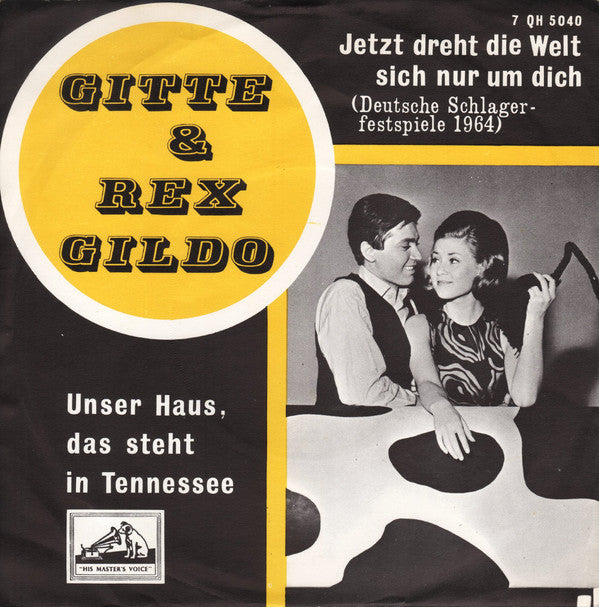 Gitte Hænning & Rex Gildo : Jetzt Dreht Die Welt Sich Nur Um Dich / Unser Haus, Das Steht In Tennessee (7")