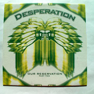 Desperation : Our Reservation (Part Two) (12")