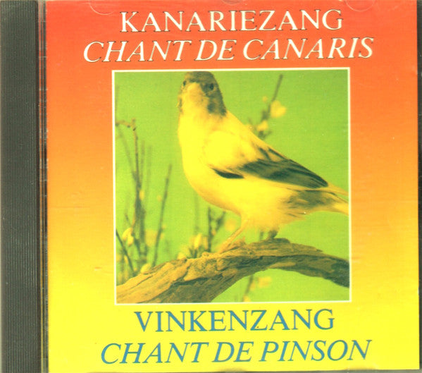 No Artist : Kanariezang / Chant De Canaris / Vinkenzang / Chant De Pinson (CD)