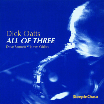 Dick Oatts : All Of Three (CD, Album)