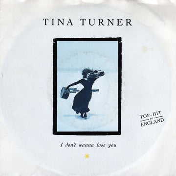 Tina Turner : I Don't Wanna Lose You (7", Single)