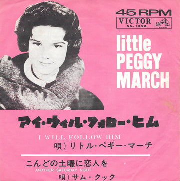 Peggy March = Peggy March / Sam Cooke : アイ・ウィル・フォロー・ヒム = I Will Follow Him / こんどの土曜に恋人を = Another Saturday Night (7")