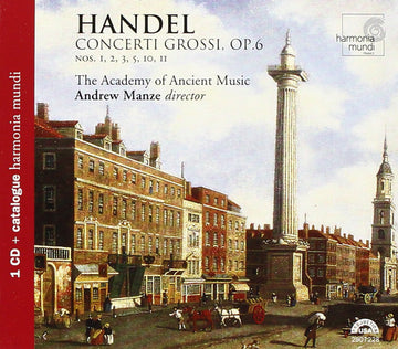 Georg Friedrich Händel - The Academy Of Ancient Music, Andrew Manze : Concerti Grossi, Op. 6 Nos. 1, 2, 3, 5, 10, 11 (CD, Album, RE)