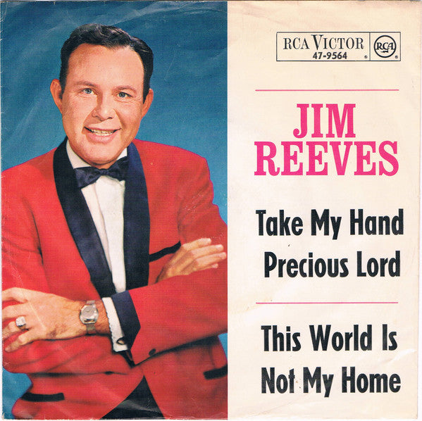 Jim Reeves : Take My Hand Precious Lord / This World Is Not My Home (7", Single)