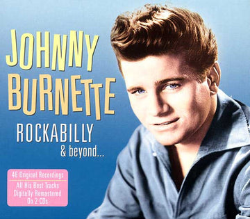 Johnny Burnette : Rockabilly & Beyond... (2xCD, Comp, RM)