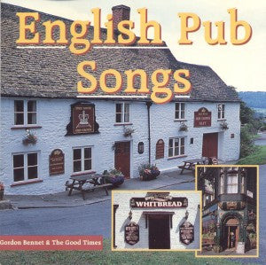 Gordon Bennet & The Good Times : English Pub Songs (CD, Album, RP)