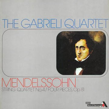 Felix Mendelssohn-Bartholdy, The Gabrieli String Quartet : String Quartet No. 4, Op. 44 No.2. Four Pieces. Op. 81 (LP, Album)