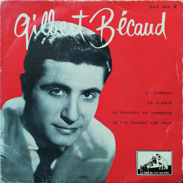 Gilbert Bécaud : la Corrida / Ca Claque / Le Pianiste de Varsovie / Je T'ai Ouvert Les Yeux (7", EP)