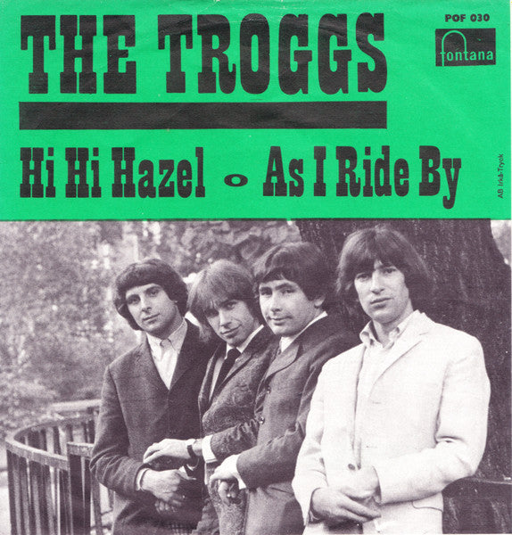 The Troggs : Hi Hi Hazel / As I Ride By (7", Single, Mono)