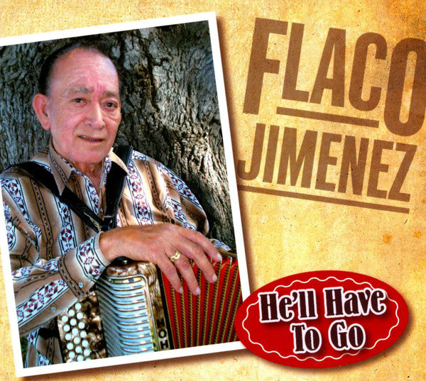 Flaco Jimenez : He'll Have To Go (CD, Album)