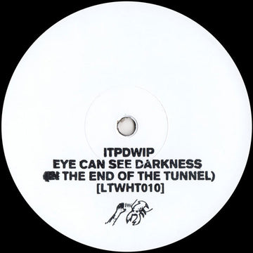 ITPDWIP : Eye Can See The Darkness (In The End Of The Tunnel) (12", W/Lbl, Sta)