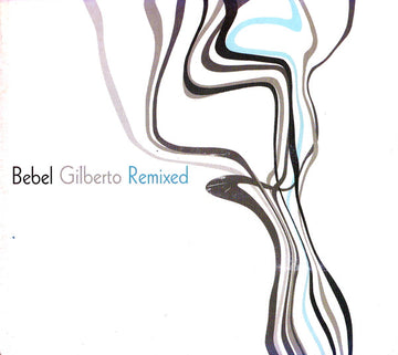 Bebel Gilberto : Bebel Gilberto Remixed (CD, Album, Dig)