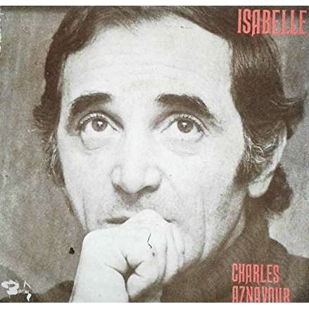 Charles Aznavour : Isabelle / L'amour C'est Comme Un Jour (7")