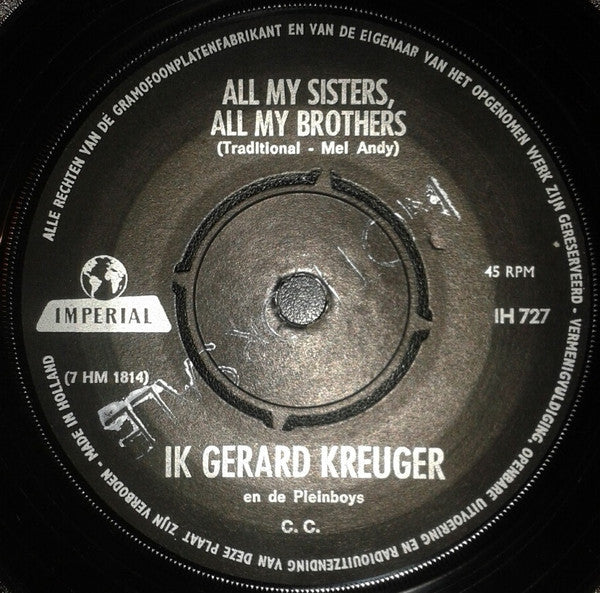 Ik Gerard Kreuger & The Pleinboys : Why Should I Sing? / All My Sisters, All My Brothers  (7", Single)
