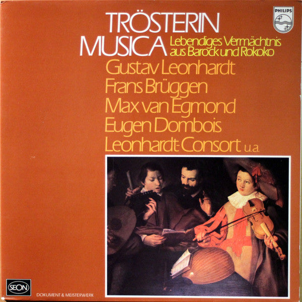 Gustav Leonhardt • Frans Brüggen • Max van Egmond • Eugen M. Dombois • Leonhardt-Consort : Trösterin Musica (Lebendiges Vermächtnis Aus Barock Und Rokoko) (LP, Comp, Promo)