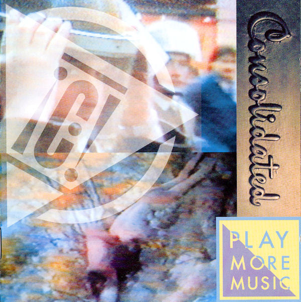 Consolidated : Play More Music (CD, Album)