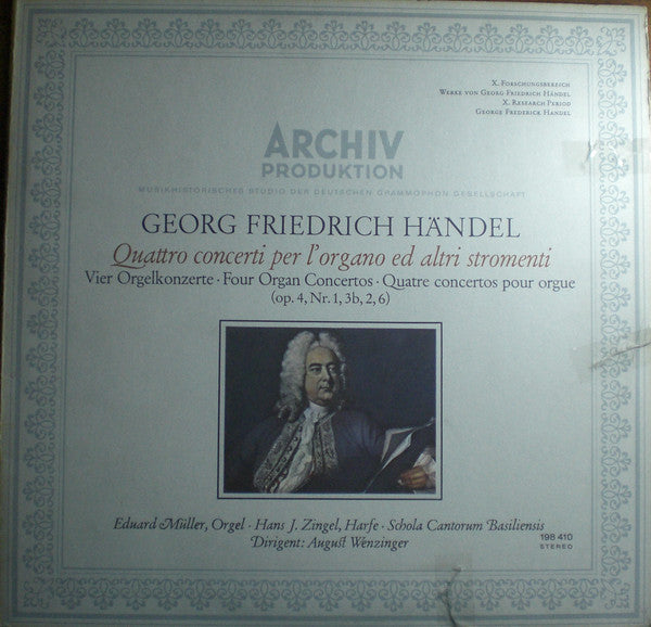 Georg Friedrich Händel - Eduard Müller, Hans Joachim Zingel, Schola Cantorum Basiliensis Dirigent: August Wenzinger : Quattro Concerti Per L'organo Ed Altri Stromenti = Vier Orgelkonzerte = Four Organ Concertos = Quatre Concertos Pour Orgue (Op. 4, Nr. 1, 3b, 2, 6) (LP)