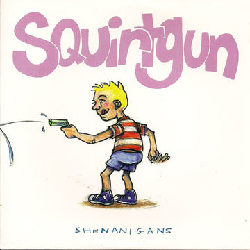 Squirtgun : Shenanigans (7", EP)