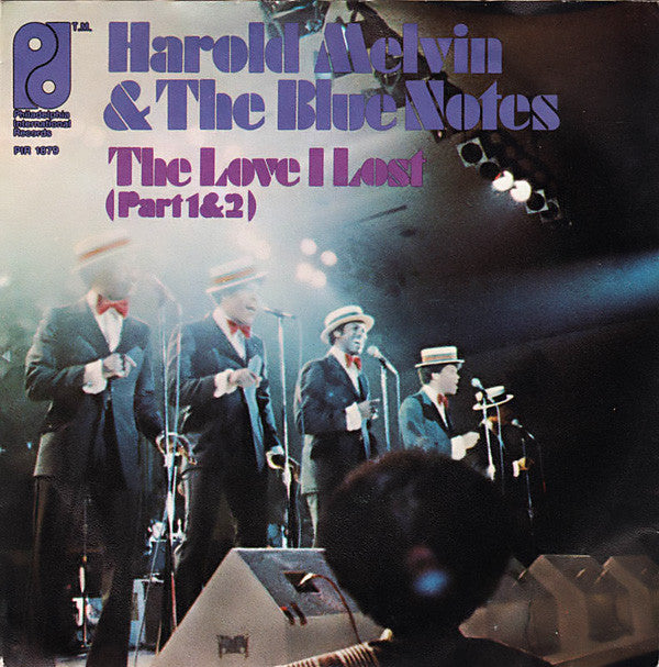 Harold Melvin And The Blue Notes : The Love I Lost (Part 1 & 2) (7", Single)