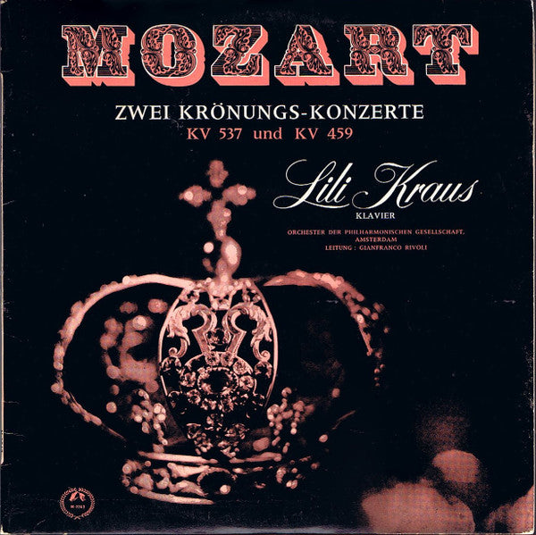 Mozart*, Lili Kraus, Orchester Der Philharmonischen Gesellschaft Amsterdam*, Gianfranco Rivoli : Zwei Krönungs-Konzerte (KV 537 Und KV 459) (LP, Mono)