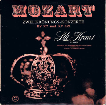 Mozart*, Lili Kraus, Orchester Der Philharmonischen Gesellschaft Amsterdam*, Gianfranco Rivoli : Zwei Krönungs-Konzerte (KV 537 Und KV 459) (LP, Mono)