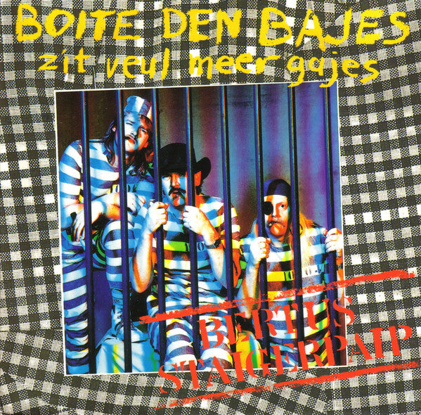 Bertus Staigerpaip : Boite Den Bajes Zit Veul Meer Gajes (7", Single)