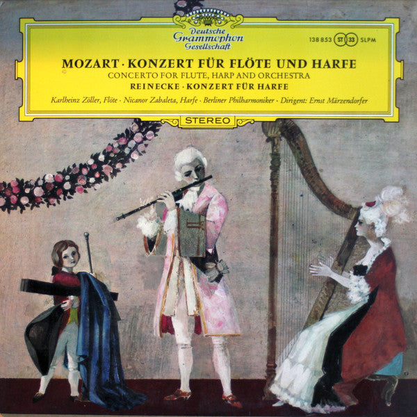 Wolfgang Amadeus Mozart / Carl Reinecke - Karlheinz Zöller • Nicanor Zabaleta • Berliner Philharmoniker • Ernst Märzendorfer : Konzert Für Flöte Und Harfe • Konzert Für Harfe (LP)