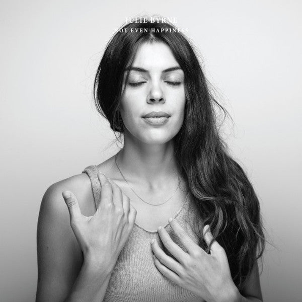 Julie Byrne : Not Even Happiness (LP, Album)