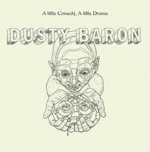 Dusty Baron : A Little Comedy, A Little Drama (LP, Album)