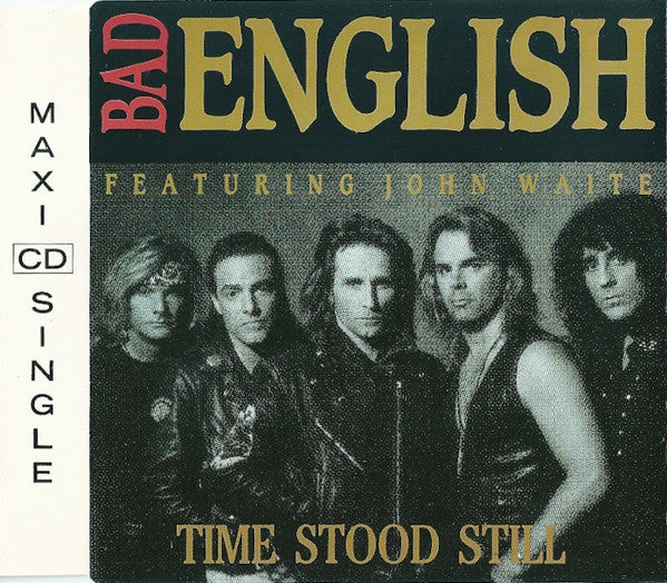 Bad English Featuring John Waite : Time Stood Still (CD, Maxi)