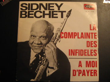 Sidney Bechet : La Complainte Des Infidèles / A Moi D'payer (7", Single)