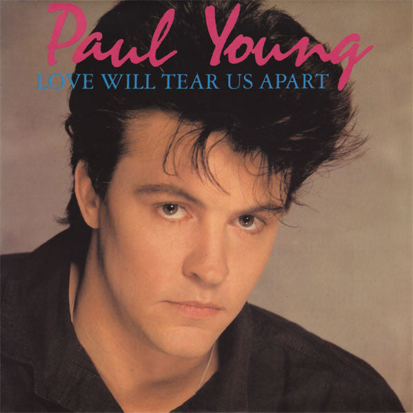 Paul Young : Love Will Tear Us Apart (7", Single)