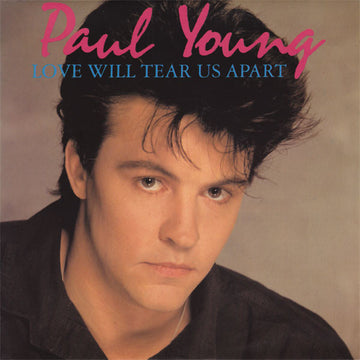 Paul Young : Love Will Tear Us Apart (7", Single)