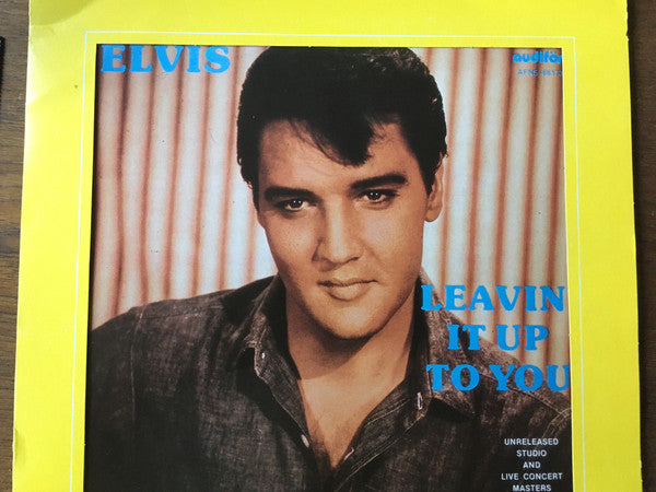 Elvis Presley : Leavin' It Up To You (Unreleased Studio And Live Concert Masters 1961-1973) (10", Unofficial)