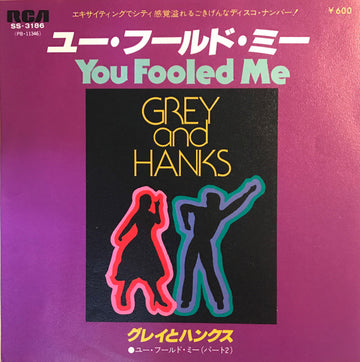 Grey And Hanks = Grey And Hanks : ユー・フールド・ミー ＝ You Fooled Me (7", Single)