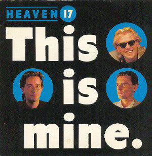 Heaven 17 : This Is Mine (7", Single, Pap)